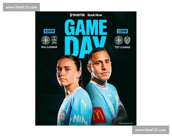 奥克兰对阵墨尔本城市荣耀之战揭示南半球足球新格局竞争态势焦点