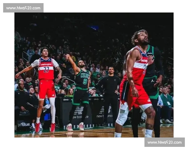 凯尔特人对阵奇才焦点之战攻防博弈与季后赛前景解析全面深度观察